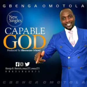 Gbenga Omotola - Capable God